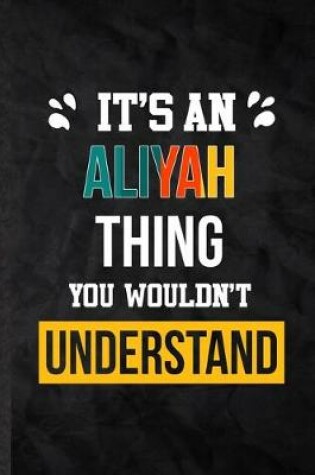 Cover of It's an Aliyah Thing You Wouldn't Understand