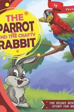 Cover of The Parrot and The Crafty Rabbit