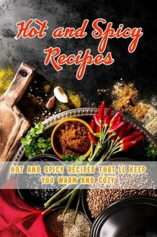 Cover of Hot and Spicy Recipes