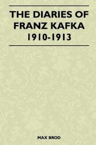 Cover of The Diaries Of Franz Kafka 1910-1913