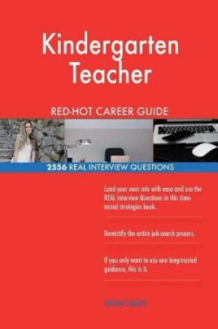 Cover of Kindergarten Teacher RED-HOT Career Guide; 2556 REAL Interview Questions