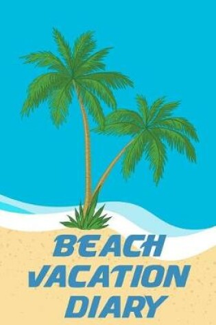 Cover of Beach Vacation Diary