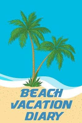 Book cover for Beach Vacation Diary