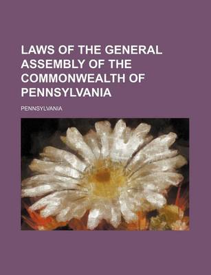 Book cover for Laws of the General Assembly of the Commonwealth of Pennsylvania