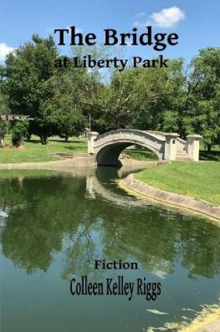Cover of The Bridge at Liberty Park