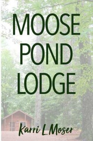 Cover of Moose Pond Lodge