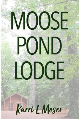 Book cover for Moose Pond Lodge