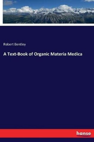 Cover of A Text-Book of Organic Materia Medica