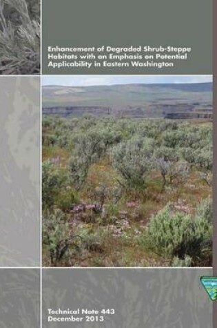 Cover of Enhancement of Degraded Shrub- Steppe Habitats with an Emphasis on Potential Applicability in Eastern Washington