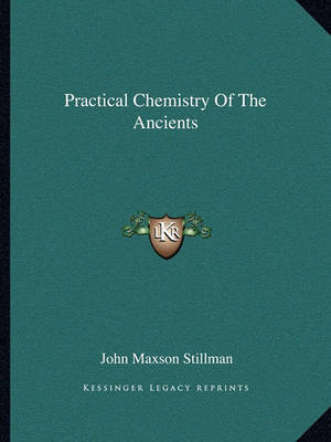 Book cover for Practical Chemistry of the Ancients