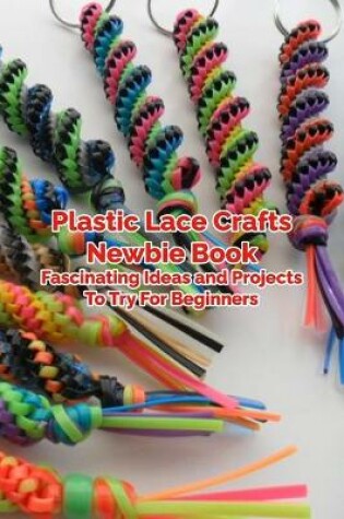 Cover of Plastic Lace Crafts Newbie Book