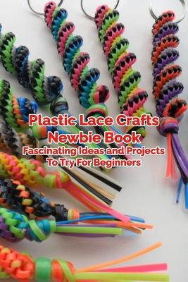 Book cover for Plastic Lace Crafts Newbie Book