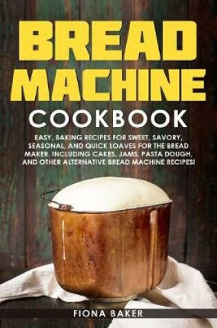 Cover of Bread Machine Cookbook