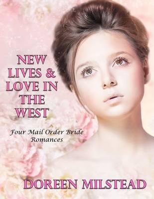 Book cover for New Lives & Love In the West: Four Mail Order Bride Romances