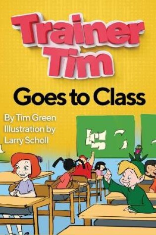 Cover of Trainer Tim Goes to Class