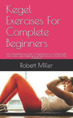 Book cover for Kegel Exercises For Complete Beginners