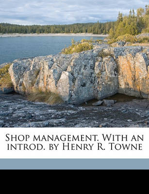 Book cover for Shop Management. with an Introd. by Henry R. Towne