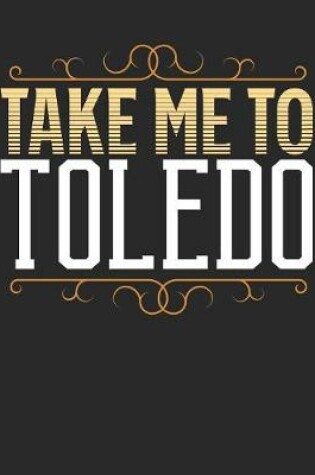 Cover of Take Me To Toledo