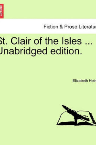 Cover of St. Clair of the Isles ... Unabridged Edition.