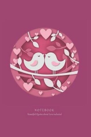 Cover of Notebook Beautiful Quotes about Love Included