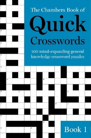Cover of The Chambers Book of Quick Crosswords, Book 1