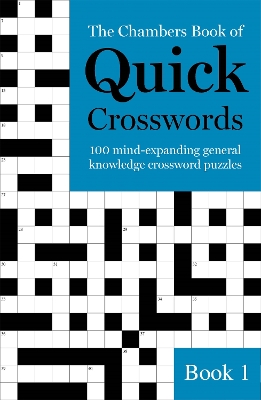 Book cover for The Chambers Book of Quick Crosswords, Book 1