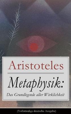 Book cover for Metaphysik: Das Grundlegende Aller Wirklichkeit