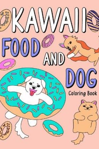 Cover of Kawaii Food and Dog Coloring Book