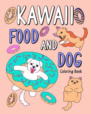 Book cover for Kawaii Food and Dog Coloring Book