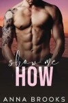 Book cover for Show Me How