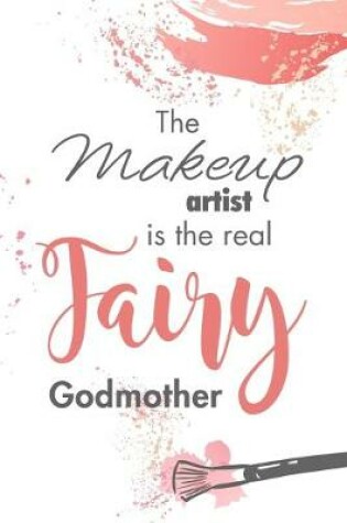Cover of The makeup artist is the real Fairy Godmother