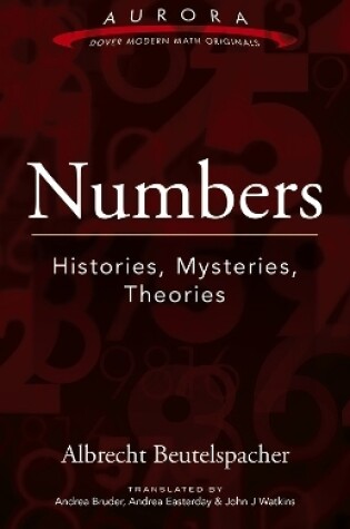 Cover of Numbers: Histories, Mysteries, Theories