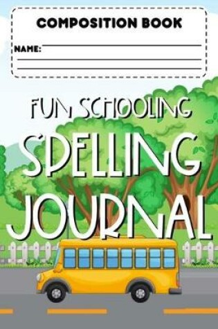 Cover of Composition Book Fun Schooling Spelling Journal