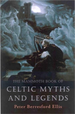 Book cover for The Mammoth Book of Celtic Myths and Legends