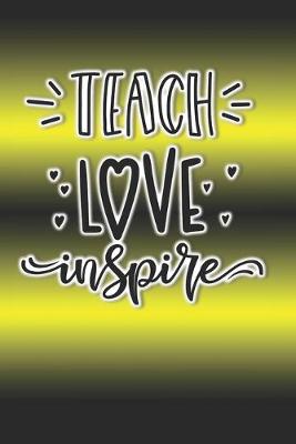 Book cover for Teach Love Inspire