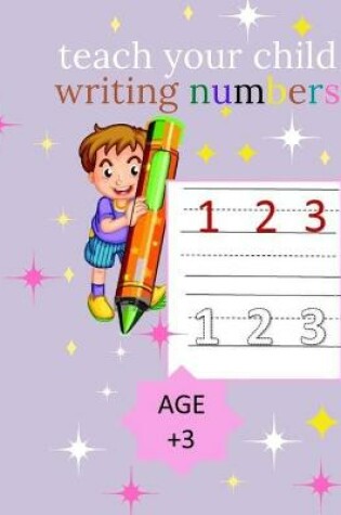 Cover of teach your child writing numbers