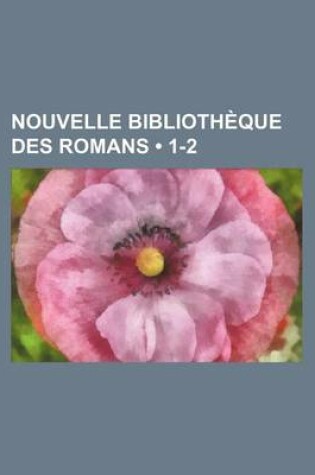 Cover of Nouvelle Bibliotheque Des Romans (1-2)