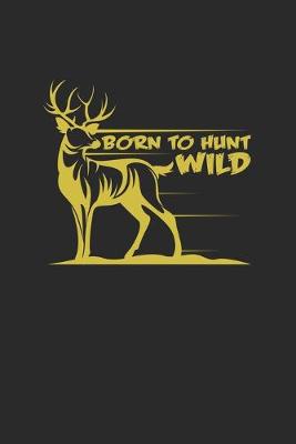 Book cover for born to hunt wild