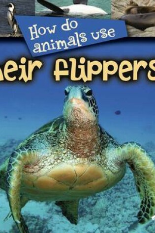 Cover of How Do Animals Use... Their Flippers?