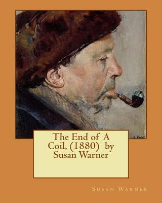 Book cover for The End of A Coil, (1880) by Susan Warner