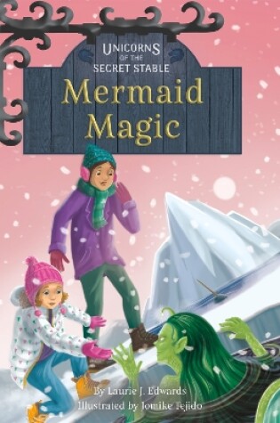 Cover of Unicorns of the Secret Stable: Mermaid Magic (Book 12)