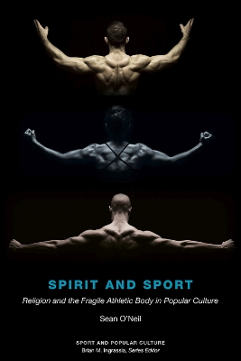 Book cover for Spirit and Sport: Religion and the Fragile Athletic Body in Popular Culture