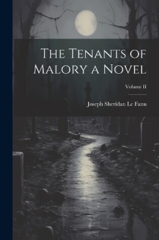 Cover of The Tenants of Malory a Novel; Volume II