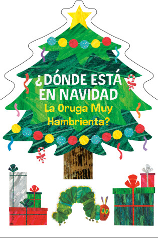 Cover of ¿Dónde está en Navidad La Oruga Muy Hambrienta? (The Very Hungry Caterpillar's Peekaboo Christmas Spanish Edition)