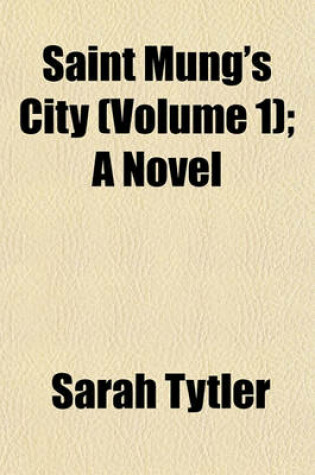 Cover of Saint Mung's City (Volume 1); A Novel