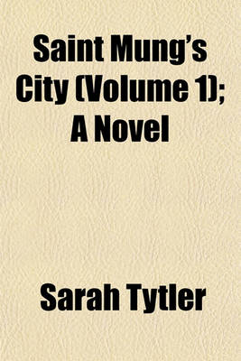 Book cover for Saint Mung's City (Volume 1); A Novel