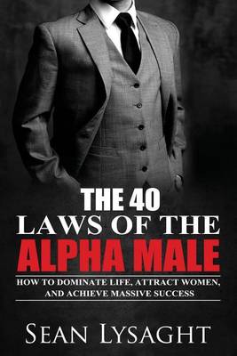 Book cover for The 40 Laws of the Alpha Male