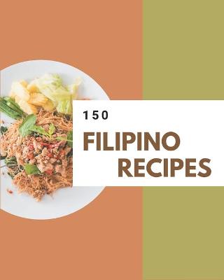 Book cover for 150 Filipino Recipes