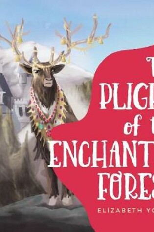 Cover of The Plight of the Enchanted Forest