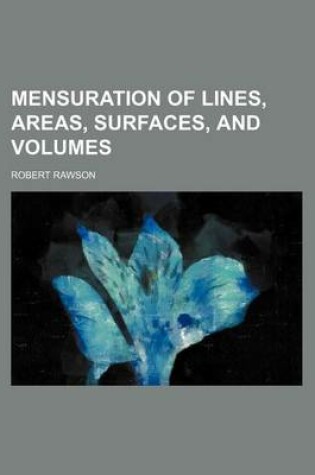 Cover of Mensuration of Lines, Areas, Surfaces, and Volumes